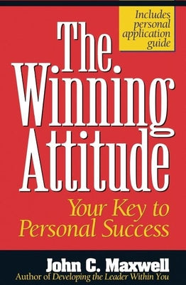 The Winning Attitude Your Key To Personal Success