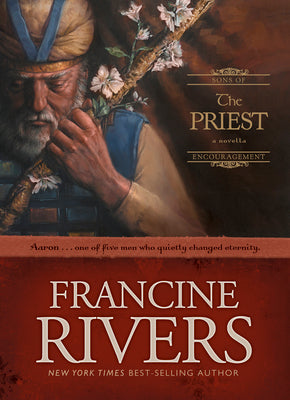 The Priest: The Biblical Story of Aaron (Sons of Encouragement Series Book 1) Historical Christian Fiction Novella with an In-Depth Bible Study