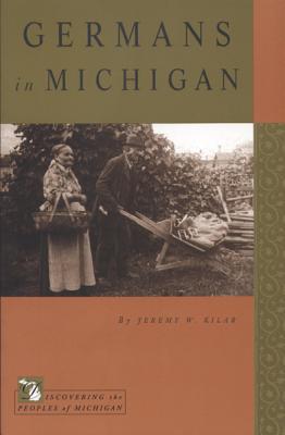 Germans in Michigan (Discovering the Peoples of Michigan)