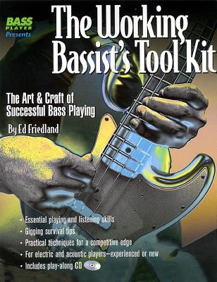 The Working Bassist's Tool Kit: The Art & Craft of Successful Bass Playing