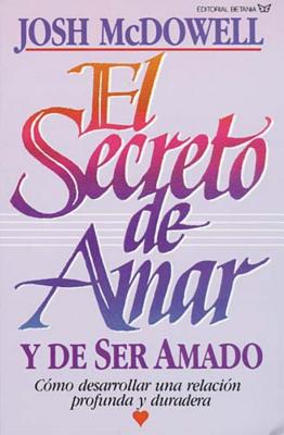 El Secreto De Amar Y De Ser Amadoel Secreto De Amar Y De Ser Amado