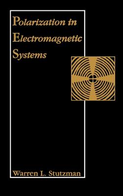 Polarization in Electromagnetic Systems (Artech House Antenna Library)