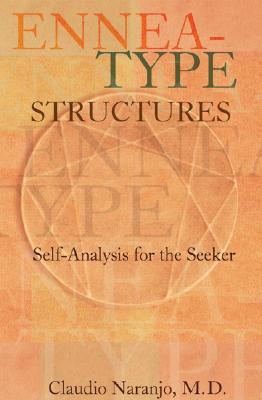 Ennea-type Structures: Self-Analysis for the Seeker (Consciousness Classics)