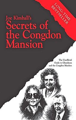 Secrets of the Congdon Mansion: The Unofficial Guide to Glensheen and the Congdon Murders (Minnesota)