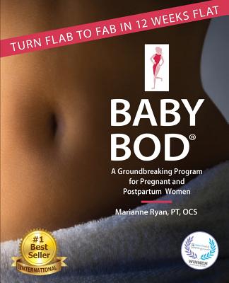 Baby Bod: Turn Flab to Fab in 12 Weeks Flat!