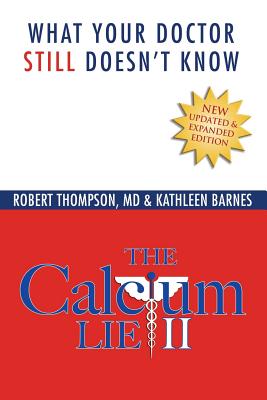 The Calcium Lie II: What Your Doctor Still Doesn't Know