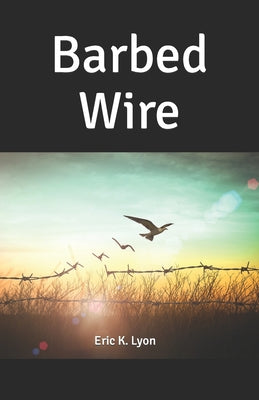 Barbed Wire: An Ecology of Modernity