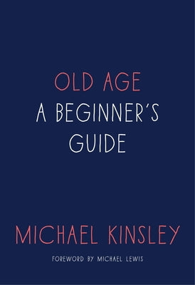 Old Age: A Beginner's Guide