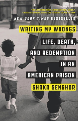 Writing My Wrongs: Life, Death, and Redemption in an American Prison