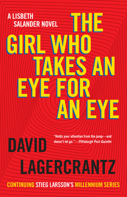 The Girl Who Takes an Eye for an Eye: A Lisbeth Salander Novel (The Girl with the Dragon Tattoo Series)