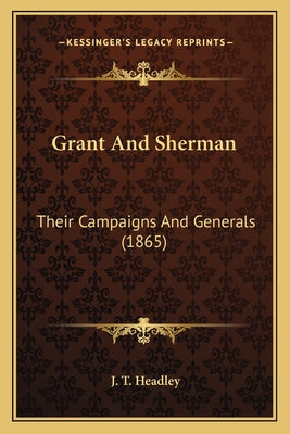 Grant and Sherman: The Friendship That Won the Civil War