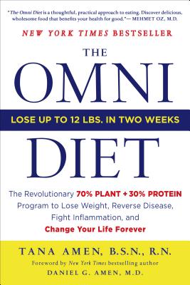 The Omni Diet: The Revolutionary 70% PLANT + 30% PROTEIN Program to Lose Weight, Reverse Disease, Fight Inflammation, and Change Your Life Forever