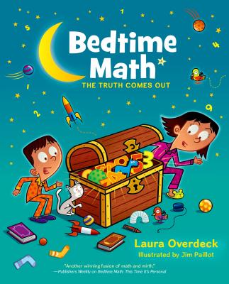 Bedtime Math: The Truth Comes Out (Bedtime Math Series)