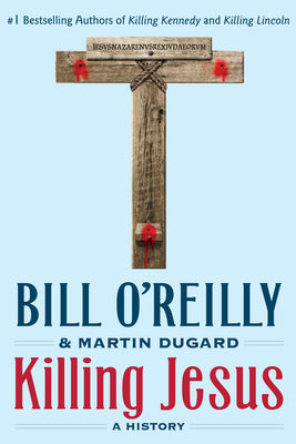 Killing Jesus (Bill O'Reilly's Killing Series)