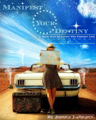 Manifest Your Destiny: The Nine Spiritual Principles for Getting Everything You Want