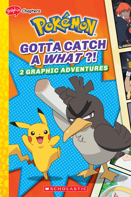 Gotta Catch a What?! (Pokmon: Graphix Chapters) (Pokmon Chapter Books)