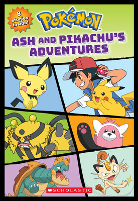 Ash and Pikachu's Adventures (Pokmon) (Pokmon Classic Chapter Books)