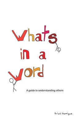 What's in a Word: Fascinating Stories of More Than 350 Everyday Words and Phrases