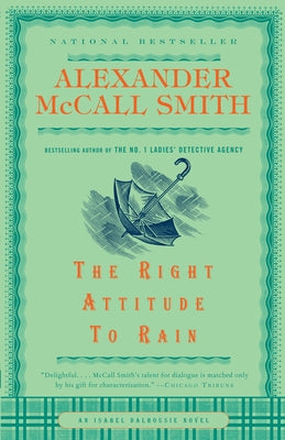 The Right Attitude to Rain (An Isabel Dalhousie Mystery)