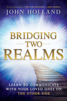 Bridging Two Realms: Learn to Communicate with Your Loved Ones on the Other-Side