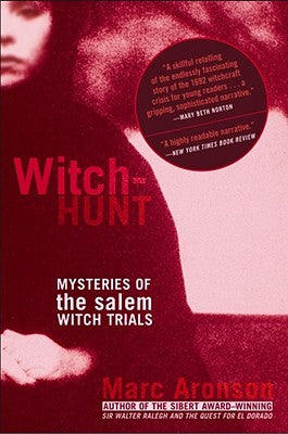 Witch-Hunt: Mysteries of the Salem Witch Trials