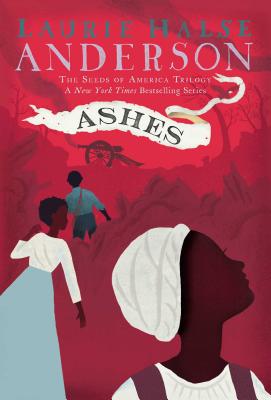 Ashes (The Seeds of America Trilogy)