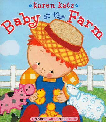 Baby at the Farm: A Touch-and-Feel Book (Touch-And-Feel Books (Little Simon))