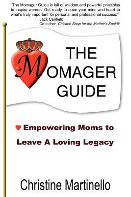 The Momager Guide: Empowering Moms to Leave A Loving Legacy