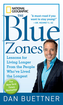 The Blue Zones, Second Edition: 9 Lessons for Living Longer From the People Who've Lived the Longest