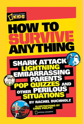 How to Survive Anything: From Animal Attacks to the End of the World (and everything in between) (Outdoor Life)