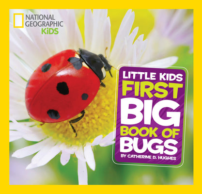 National Geographic Little Kids First Big Book of Bugs (National Geographic Little Kids First Big Books)