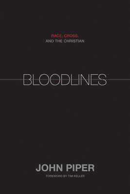 Bloodlines: Race, Cross, and the Christian