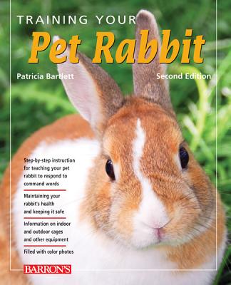 Training Your Pet Rabbit (Training Your Pet Series)