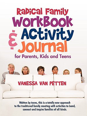 Radical Family Workbook and Activity Journal for Parents, Kids and Teens