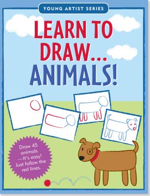 Learn to Draw Animals! (Young Artist Series)