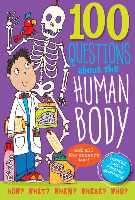 100 Questions About... The Human Body