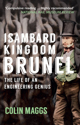 Isambard Kingdom Brunel: The Life of an Engineering Genius,Reprint edition