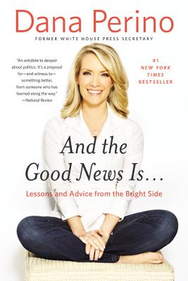 And the Good News Is...: Lessons and Advice from the Bright Side