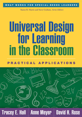 Universal Design for Learning in the Classroom: Practical Applications (What Works for Special-Needs Learners)