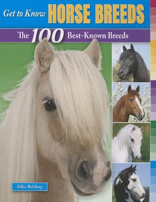 Get to Know Horse Breeds: The 100 Best-Known Breeds