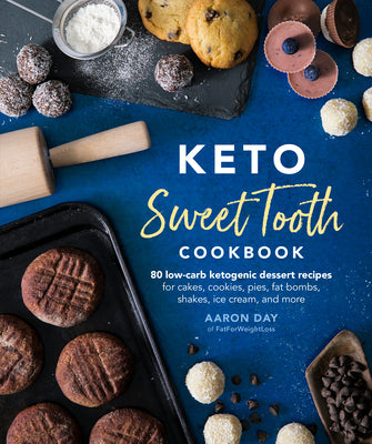 Keto Sweet Tooth Cookbook: 80 Low-carb Ketogenic Dessert Recipes for Cakes, Cookies, Pies, Fat Bombs,