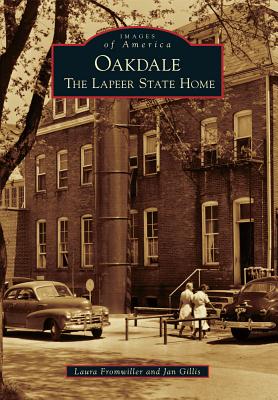 Oakdale: The Lapeer State Home (Images of America)