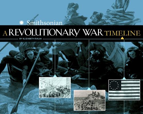 A Revolutionary War Timeline (Smithsonian: War Timelines)