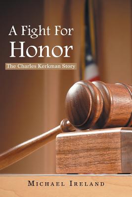 A Fight For Honor: The Charles Kerkman Story