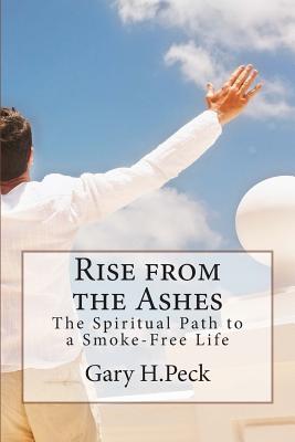 Rise from the Ashes: The Spiritual Path to a Smoke-Free Life