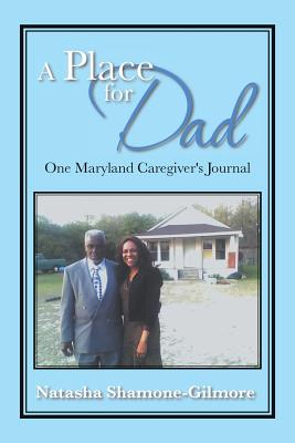 A Place for Dad: One Maryland Caregiver's Journal