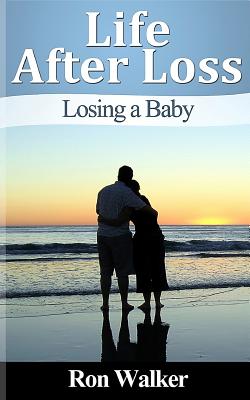 Life after Loss: A Practical Guide to Renewing Your Life after Experiencing Major Loss