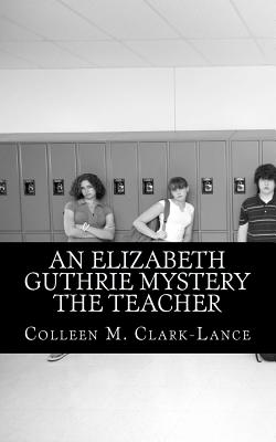 An Elizabeth Guthrie Mystery The Teacher