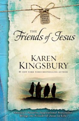 The Friends of Jesus (2) (Life-Changing Bible Story Series)