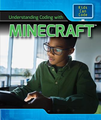 Understanding Coding With Minecraft (Kids Can Code)